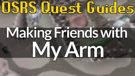Now, the tribe lives in Weiss, still holding a. . Making friends with my arm osrs